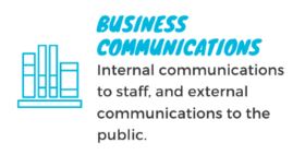 Business Communications
Internal communications to staff, and external communications to the public. 